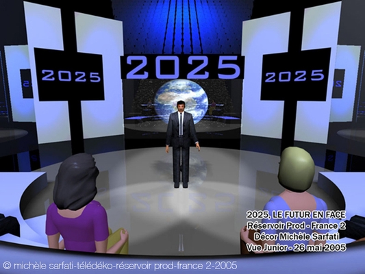 ©| michèle sarfati | télédéko | 2025, le futur en face | Réservoir prod | France 2 | 2005